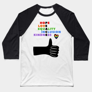 HOPE, LOVE, EQUALITY, INCLUSION, KINDNESS - PEACE Baseball T-Shirt